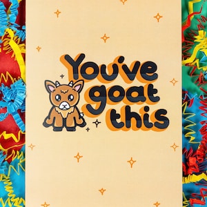 You've got this Goat Karte - Motivationskarte - Senden Sie ein Lächeln - Prüfungskarte - Neue Job Karte - Unterstützende Karte - Positivitätskarte - Freundliebe