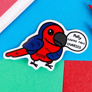 Pollycystic Ovary Syndrome Parrot Sticker - Polycystic Ovary Syndrome PCOS - Chronic Illness Gift - Spoonie - Mental health - Pun Gift