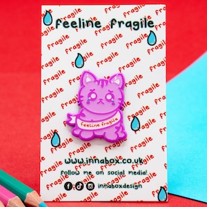 Feeline Fragile Cat Enamel Pin - Pink Pin Badge - Cat Badge - Spoonie Gift - Anxiety - Invisible Illness - Depression - Chronic Pain Badge