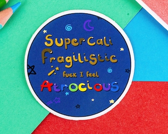 I Feel Atrocious sticker - vinyl sticker - chronische ziekte cadeau - Spoonie cadeau - geestelijke gezondheid bewustzijn - auto-immuunziekte