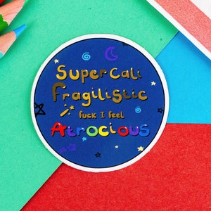 I Feel Atrocious Sticker - Vinyl Sticker - Chronic Illness Gift - Spoonie Gift - Mental Health Awareness - Autoimmune Disease