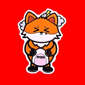 PMDD Fox Sticker - Premenstrual Dysphoric Disorder PMDD - Vinyl Sticker - Chronic Illness - Spoonie Gift - Gift for Her - Pun Gift