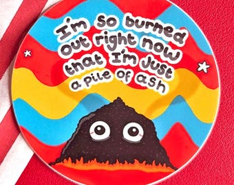 Funny Burn Out Sticker - Vinyl Sticker - Chronic Illness Gift - Spoonie Gift - Mental Health Awareness - Hidden Disabilities - Fatigue
