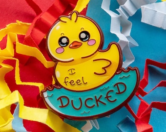 I Feel Ducked Enamel Pin - Spoonie Gift - Invisible Illness - Neurodivergent - Hidden Disability