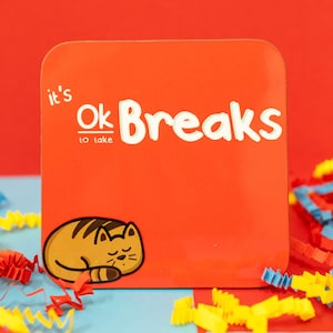 It&#39;s Ok To Take Breaks Cat Coaster - Therapy - Self Care - Self Love - Gift for Friend - Mental Health - Positive Reminder - Calm