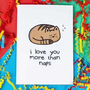 I Love You More Than Naps Cat Card - Funny Valentine&#39;s Day Card - Cute Birthday Card - Love Card - Anniversary Card - Best Friend Card