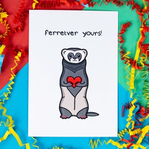 Ferretver Yours Valentines Day Love Card - Cute Card - Card for Husband - Card for Wife - Cute Anniversary Card - Ferret Love - Animal Card