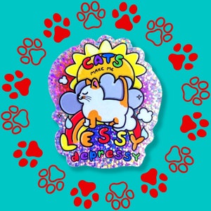 Cats Make Me Lessy Depressy Holographic Glitter Sticker - Cat Lovers - Cat Gift - Cat Sticker - Mental Health Sticker - Holo Sticker