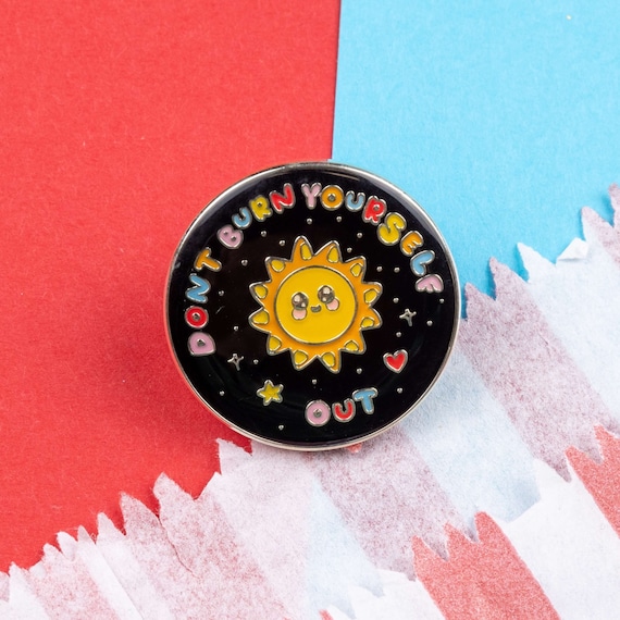 Burn Out Enamel Pin - Spoonie gift - Chronic Fatigue - Chronic Illness Gift - Mental Health Gift - Depression Gift - Tired Gift - Sun Badge