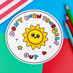 Don't Burn Yourself Out Sun Catcher Rainbow Window Sticker - Happy Home - Burn Out - Spoonie Gift - Chronic Illness - Self Care Gift