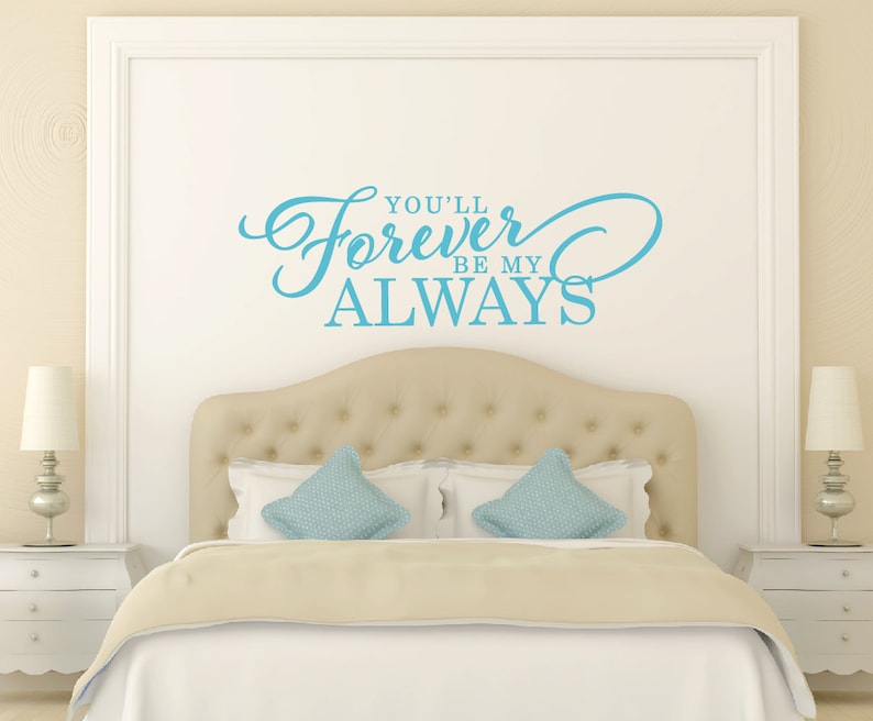 You/'ll Forever Be My Always Wall Decal Family Wall Decal Bedroom Wall Decal Vinyl Lettering Vinyl Wall Decal