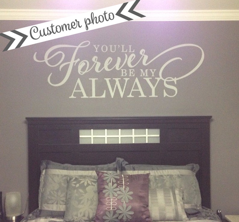 You/'ll Forever Be My Always Wall Decal Family Wall Decal Bedroom Wall Decal Vinyl Lettering Vinyl Wall Decal