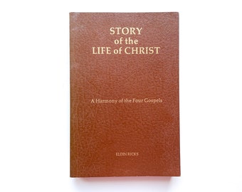Story of the Life of Christ Book by Eldin Ricks | 1977 First Edition Softcover