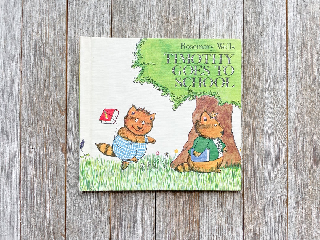 Timothy Goes to School by Rosemary Wells 1981 Children's Vintage Book