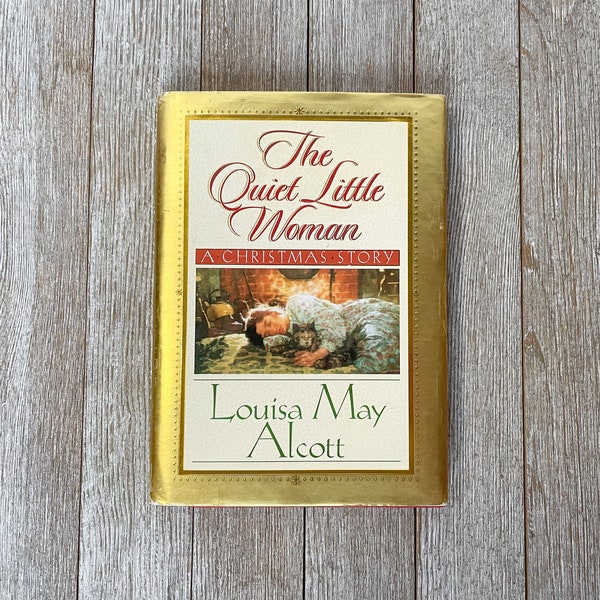 The Quiet Little Woman | A Christmas Story | by Louisa May Alcott | Hardcover | Vintage Book | 1999