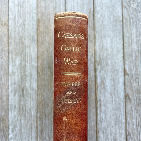 Ceasar’s Gallic War | by William Rainey Harper and Herbert Cushing Tolman | 1891 | Antique Book | Hardcover