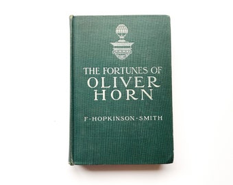 The Fortunes of Oliver Horn Book | by F. Hopkinson Smith | 1902 | Hardcover