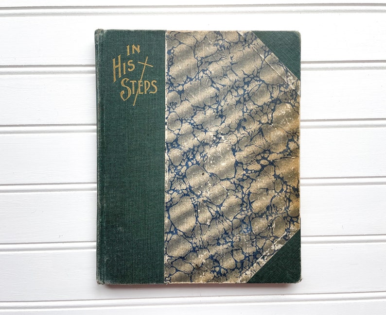 In His Steps By Charles M. Sheldon Nice Antique 1899 Christian Book Hardcover image 1