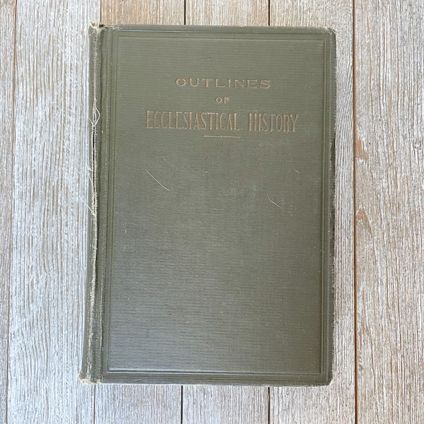 Outlines of Ecclesiastical History | by Elder B. H. Roberts | 1924 | Church of Jesus Christ of Latter Day Saints |  Hardcover