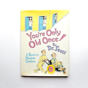 You're Only Old Once - Dr. Seuss Hardcover: Vintage Children's Book with Dust Jacket 1986