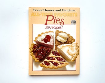 Better Homes and Gardens All Time Favorite Pies Book | 169 Recipes | 1982 | Hardcover