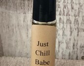 Just Chill Babe. Stress relief roller. Essential oil rollers. Oil blends. Calming roller