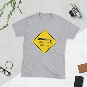 Warning I do Dumb Things T-Shirt, Warning clothing, Antisocial T-shirt, Dumb Things Men's shirt, gifts for him, gifts for gamers
