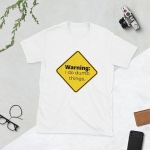 Warning I do Dumb Things T-Shirt, Warning clothing, Antisocial T-shirt, Dumb Things Men's shirt, gifts for him, gifts for gamers