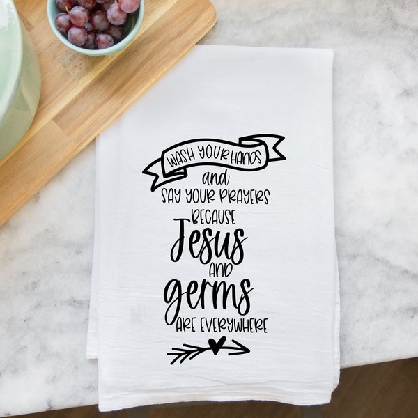Funny Bathroom Towel, Wash Your Hands and Say Your Prayers Because Jesus and Germs are Everywhere, Funny Dish Towel, Inexpensive Gift Idea