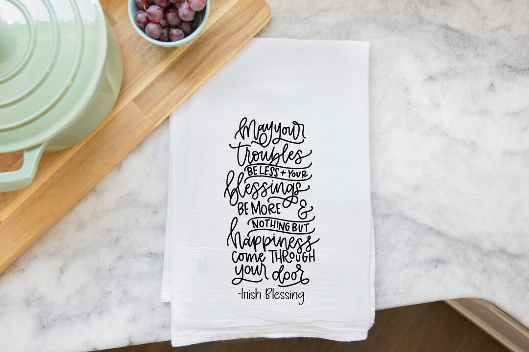Irish Blessing Tea Towel, May Your Troubles Be Less, Irish Kitchen