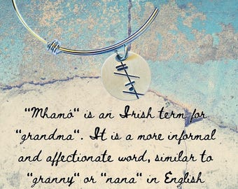 Grandmother Mhamo  Bangle Bracelet in Ogham Irish Script