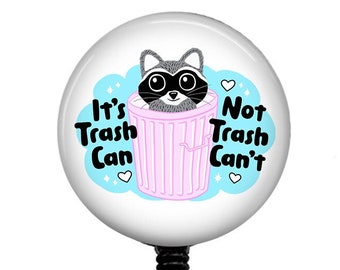 Funny It's Trash Can Not Trash Can't Racoon Badge Reel