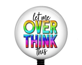 Let me Overthink This Badge Reel, Cute Trendy Badge Reel, Medical Badge Reel, Funny Badge Reel, Interchangeable
