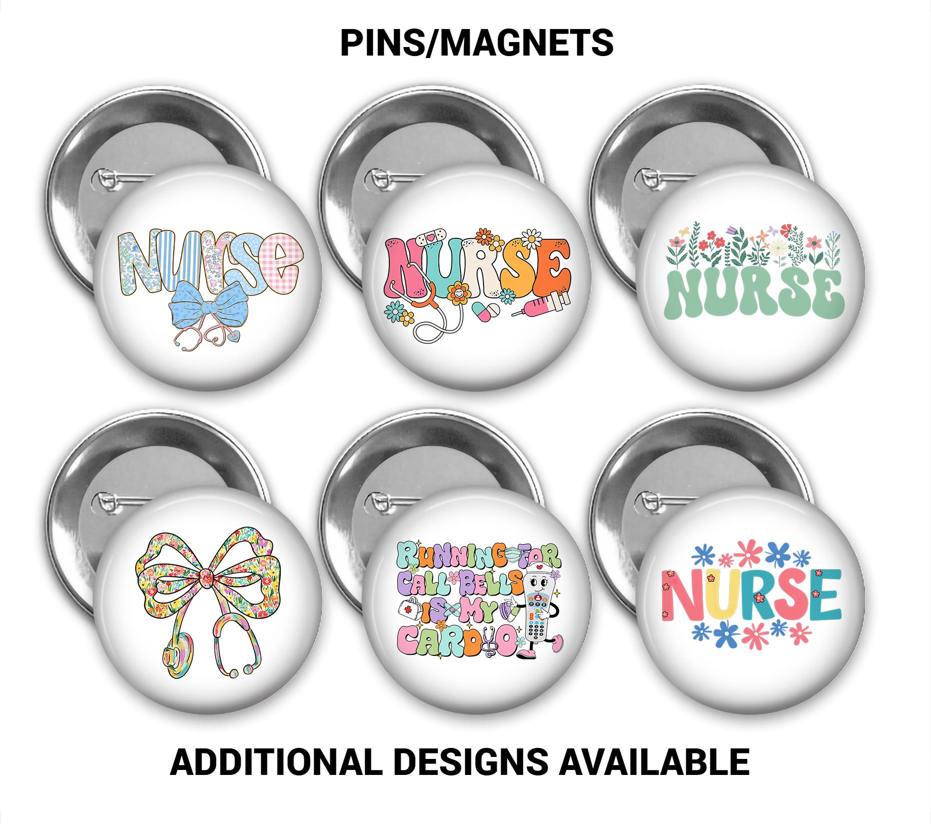 Nurse Pins and Magnets, Gift for Nurses, Bulk Nurse Gifts, Medical Pins/Magnets, Pick Your Own Designs
