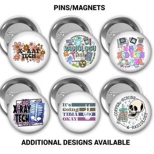 Radiology/Rad Tech/Xray Tech Button Pin or Magnet, Medical Pins, Gift for Rad/Xray Tech, Pick your Designs