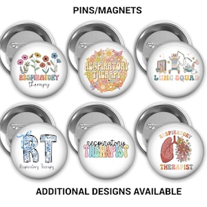 May include: Six different designs of round pins or magnets with a white background. The designs feature colorful graphics and text related to respiratory therapy. The text includes "Respiratory Therapy", "Lung Squad", "RT", "respiratory therapist", and a stylized lung with flowers.