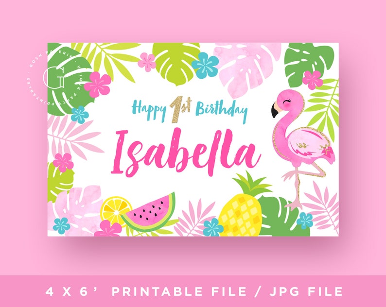 May include: A printable 4x6 inch birthday sign with a tropical theme. The sign features a pink flamingo, a pineapple, a watermelon, and a lemon. The text on the sign reads "Happy 1st Birthday Isabella".