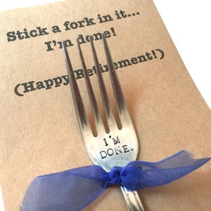 Stamped Forks I&#39;m Done Happy Retirement Silverware Gift Unisex gift Stick a Fork in it I&#39;m done Hand Stamped Recycled Flatware Teacher Gift