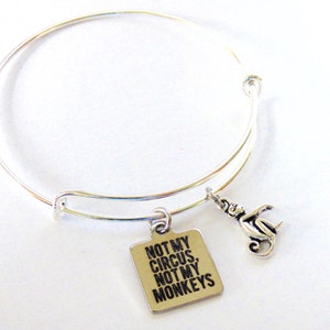 Not My Circus Not My Monkeys Quote Adjustable Bangle Bracelet Monkey Silver Charm Humorous Saying Funny Mantra Reminder Expandable Jewelry image 3