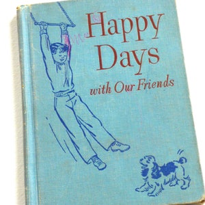 Happy Days with Our Friends Vintage Book Children&#39;s Story 1948 Dick and Jane Read Aloud Picture Book I can read book Teacher Collector