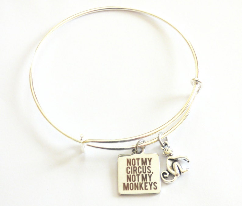 Not My Circus Not My Monkeys Quote Adjustable Bangle Bracelet Monkey Silver Charm Humorous Saying Funny Mantra Reminder Expandable Jewelry image 1