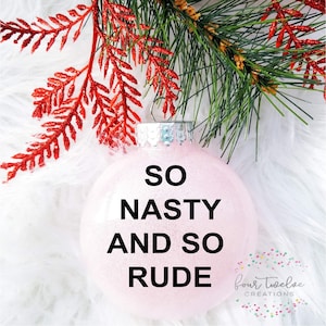 So Nasty and So Rude | Christmas Ornament | Real Housewives