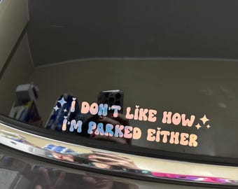 Sassy bumper sticker bad park job holographic vinyl car decal