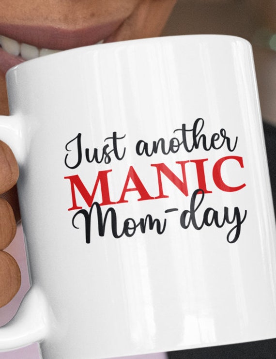 Just Another Manic Mom-Day  11 oz Coffee Mug, FAST SHIPPING!