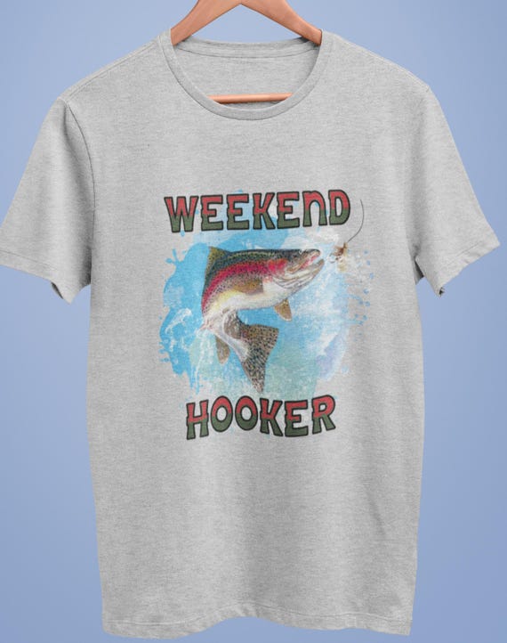 Fun Fishing T-Shirt, Weekend Hooker, Fun Gift for Women who love to fish, FAST SHIPPING!