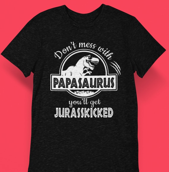 CLEARANCE! Fun "Don't mess with Papasaurus, you'll get Jurasskicked!" Black 2XL Cotton T-Shirt, FAST SHIPPING!