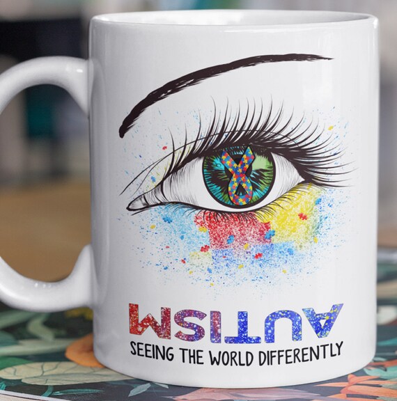 Autism - Seeing the World Differently 11oz mugs, 2 versions, choice of color mug, FAST SHIPPING!