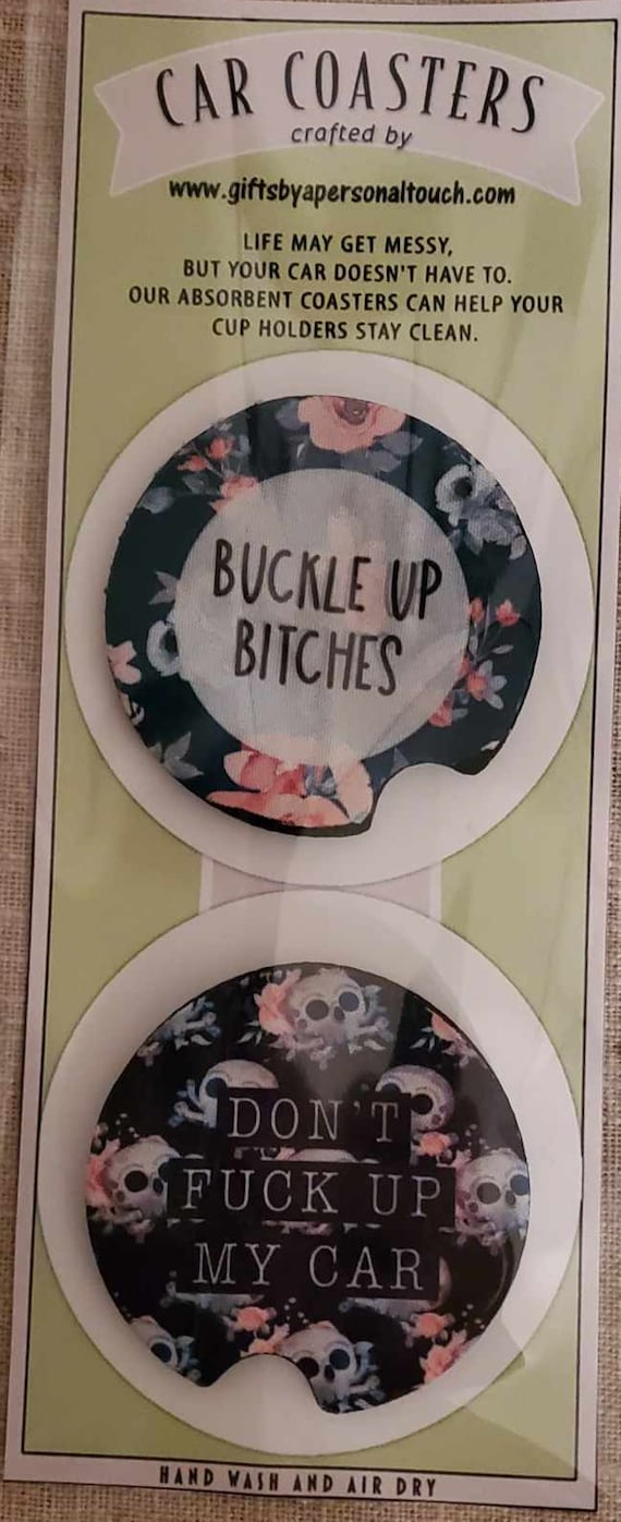 Set of Car Cup Coasters, Buckle up Butter Cup, Don't F Up my Car, Fun Gift, Great Stocking Stuffer, Fast FREE Shipping!