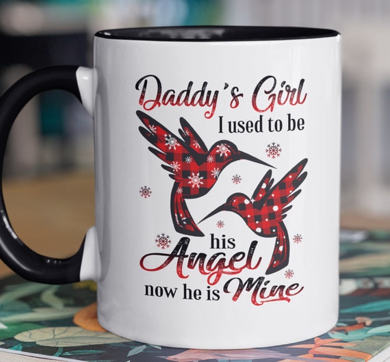 Daddy's Girl, I Used to be his Angel, Now he is Mine; Memorial 11oz coffee mug, Personal Photo may be added!