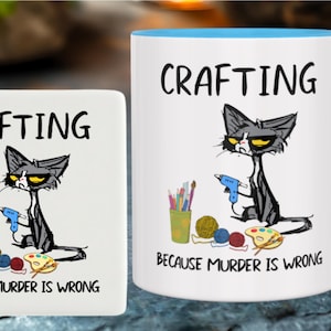 Gift for Crafters, "Crafting, Because Murder is Wrong", Choice of 11 or 15 oz Mug, Optional Ceramic Coaster Available, FAST SHIPPING!